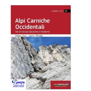 ALPI CARNICHE OCCIDENTALI. VIE DI ROCCIA CLASSICHE E MODERNE