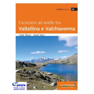 ESCURSIONI AD ANELLO TRA VALTELLINA E VALCHIAVENNA