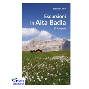 ESCURSIONI IN ALTA BADIA. 15 ITINERARI