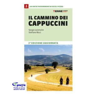 CAMMINO DEI CAPPUCCINI. 400 KM DA FOSSOMBRONE AD ASCOLI