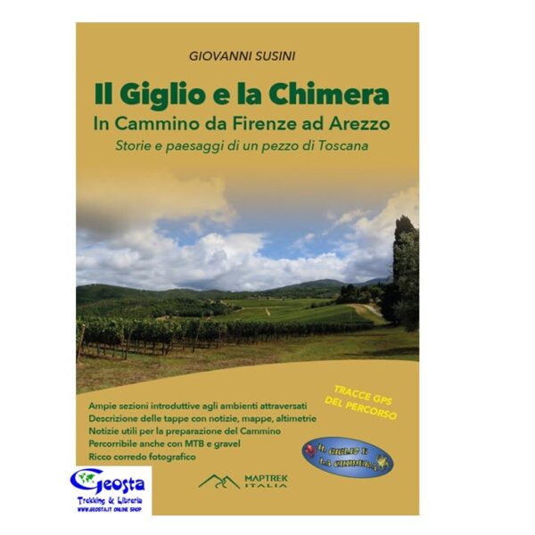 GIGLIO E LA CHIMERA. IN CAMMINO DA FIRENZE AD AREZZO