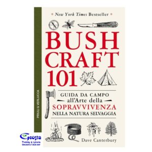 07D554694895E0F4F18C2DA2D8EFD125_ BUSHCRAFT 101. GUIDA DA CAMPO ALL'ARTE DELLA SOPRAVVIVENZA