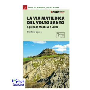 VIA MATILDICA DEL VOLTO SANTO. A PIEDI DA MANTOVA A LUCCA