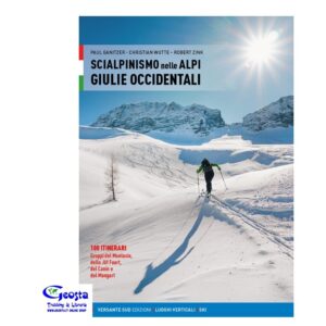 E7752D59DDC7998EE6D4D31EE55D9C6B_ SCIALPINISMO NELLE ALPI GIULIE OCCIDENTALI. 100 ITINERARI