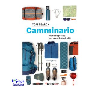 CAMMINARIO. MANUALE PRATICO PER CAMMINATORI FELICI
