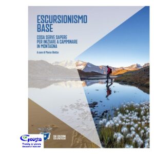 ESCURSIONISMO BASE. COSA SERVE SAPERE PER INIZIARE ...