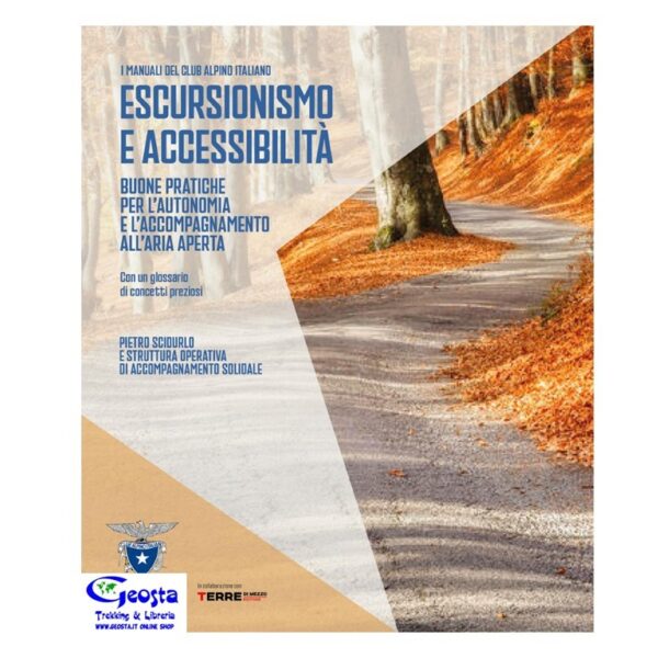 ESCURSIONISMO E ACCESSIBILITÀ. BUONE PRATICHE...