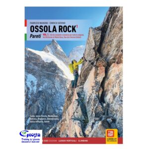 OSSOLA ROCK. PARETI 170 ITINERARI DI ALPINISMO