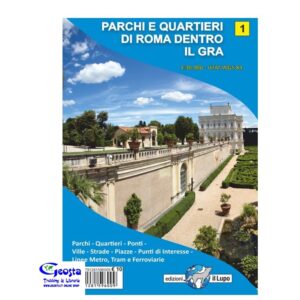 1 - MAPPA PARCHI E QUARTIERI DI ROMA DENTRO IL GRA 1:30.000