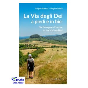 VIA DEGLI DEI A PIEDI E IN BICI. DA BOLOGNA A FIRENZE