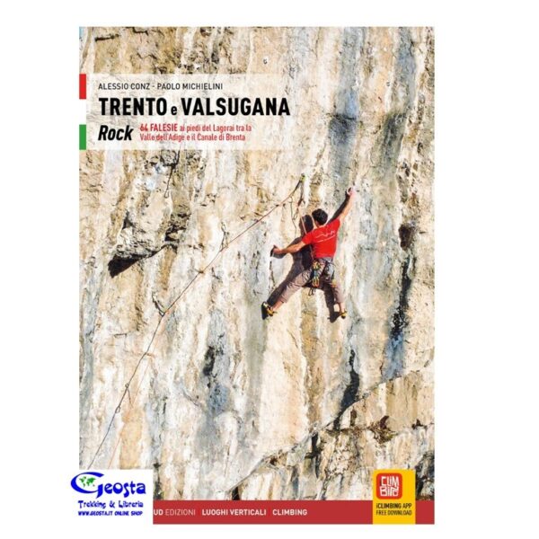 TRENTO E VALSUGANA. ROCK 64. FALESIE AI PIEDI DEL LAGORAI
